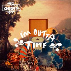 Oasis : I'm Outta Time